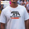 Don T Poke The Bear California Republic Design T Shirt