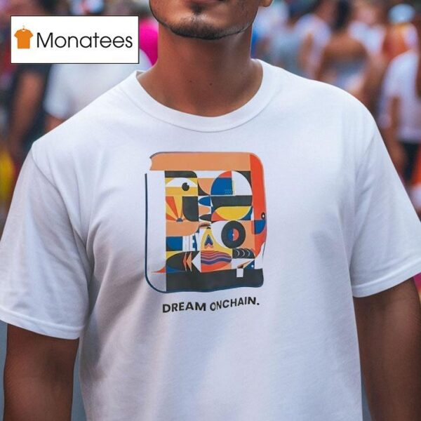 Dream Onchain T Shirt