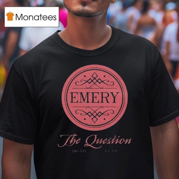 Emery The Question Year Anniversary T Shirt