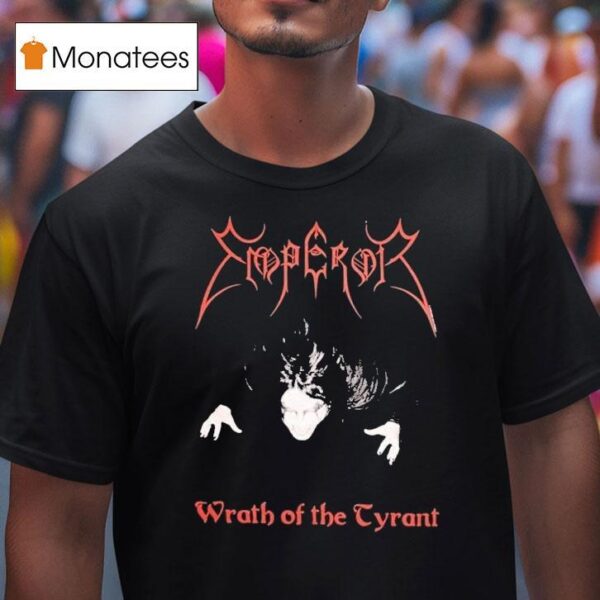 Emperor Wrath Of The Tyrants T Shirt