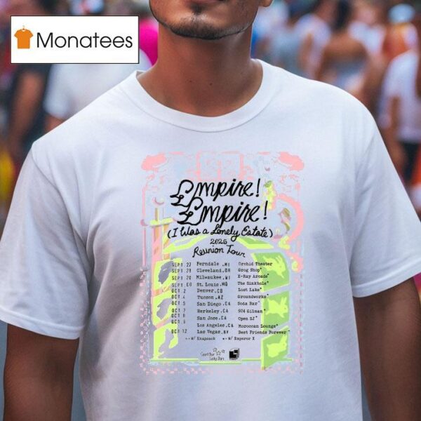 Empire Empire I Was A Lonely Estate Reunion Tour T Shirt