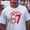 Engagement Rings It S A Love Story Baby She Said Yes T Shirt