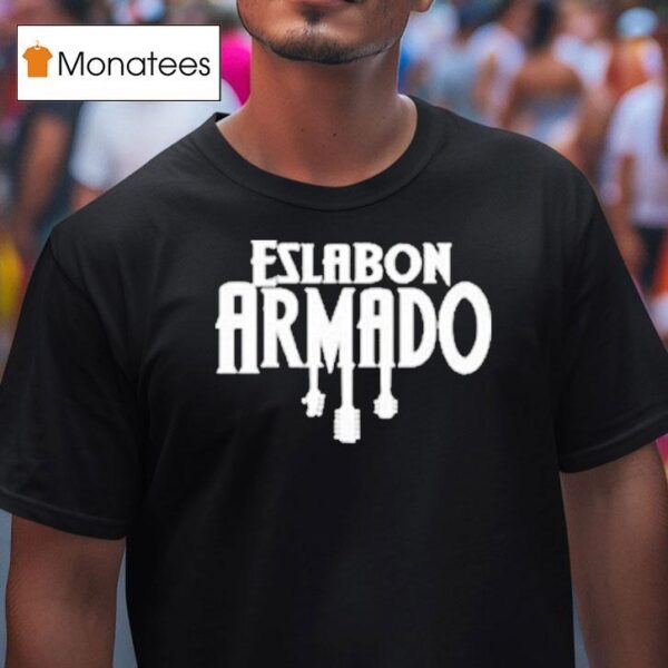 Eslabn Armado Los Suenos Si Se Cumplen T Shirt