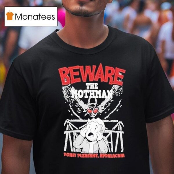 Fallout Beware The Mothman Point Pleasant Appalachia T Shirt