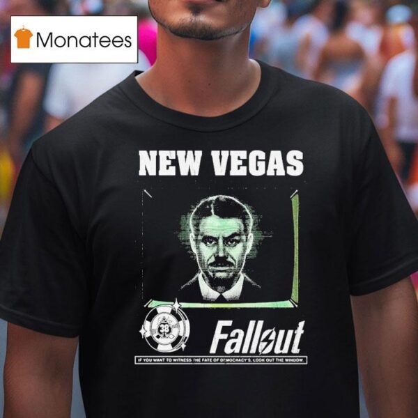 Fallout New Vegas Mr House If You Want To Witness The Fate Of Democracy Look Out The Window T Shirt