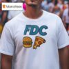 Fdc Hamburger X Pizza T Shirt