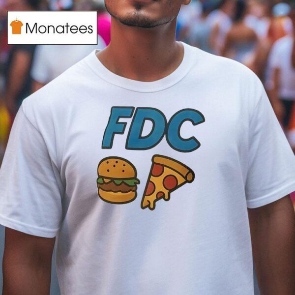 Fdc Hamburger X Pizza T Shirt