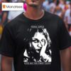 Fiona Apple Give Me The First Taste T Shirt