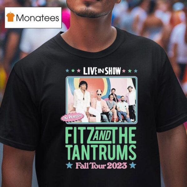 Fitz And The Tantrums Fall Tour Live In Show In Person T Shirt