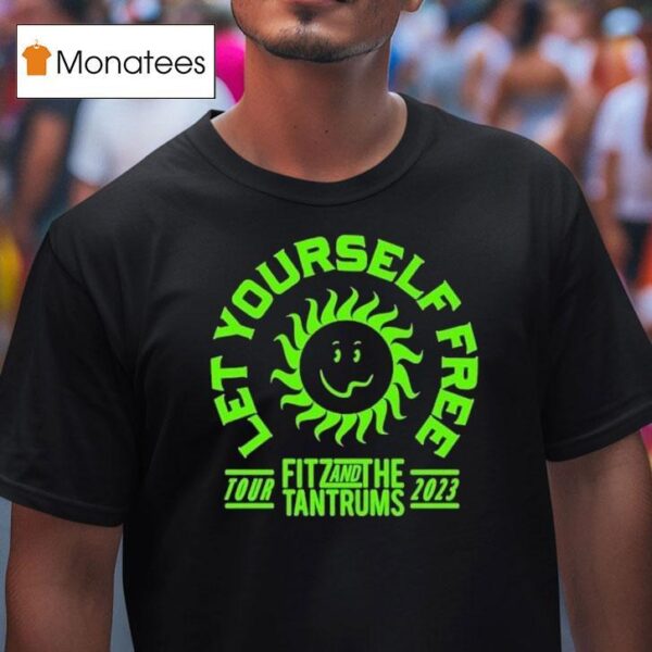 Fitz And The Tantrums Let Yourself Free Tour T Shirt