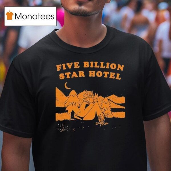 Five Billion Star Hotel T Shirt
