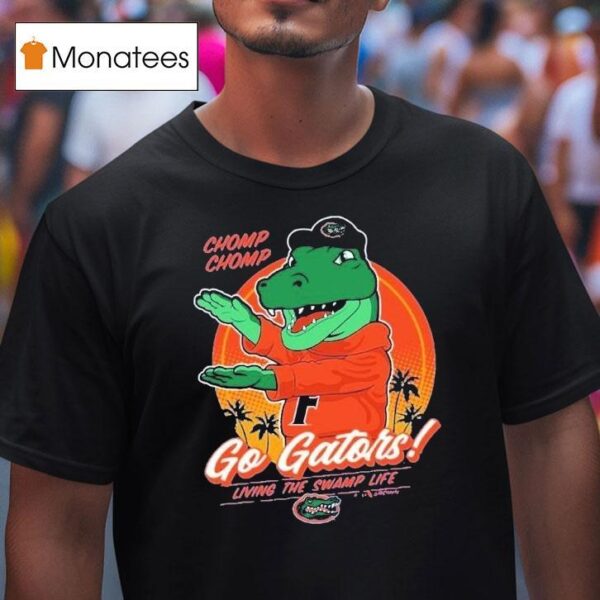 Florida Gators Chomp Chomp Living The Swamp Life Flogrown Rally Masco T Shirt