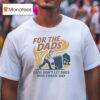 For The Dads Dads Don T Let Dads Miss Trash Day T Shirt