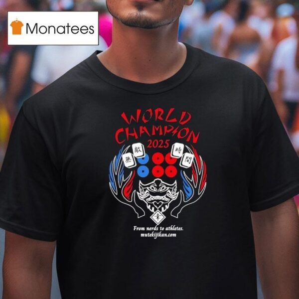 From Nerds To Athletes World Champion T Shirt