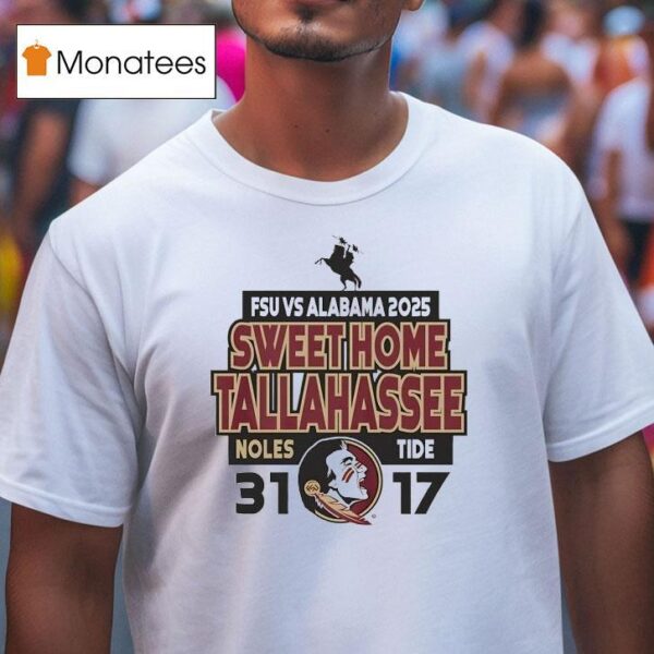Fsu Vs Alabama Sweet Home Tallahassee Noles Tide T Shirt