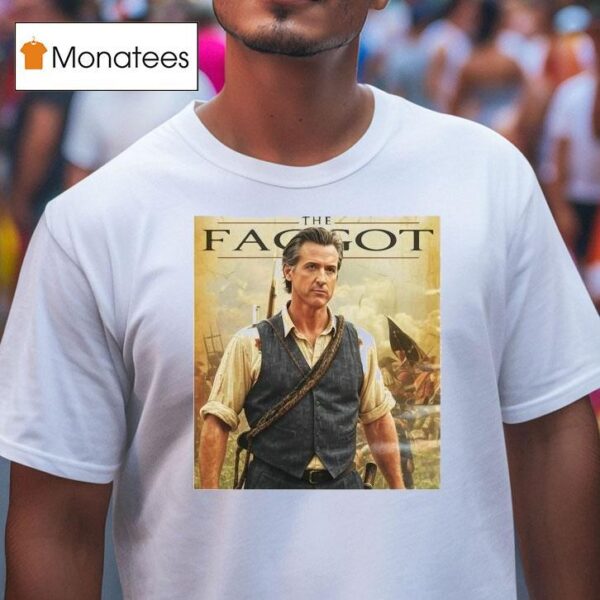 Gavin Newsom The Faggo T Shirt