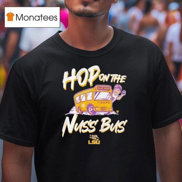 Geaux Tigers Garrett Nussmeier Hop On The Nuss Bus Louisiana State University Lsu T Shirt
