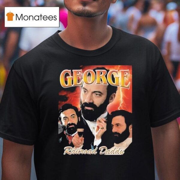 George Railroad Daddy The Gilded Age T Shirt