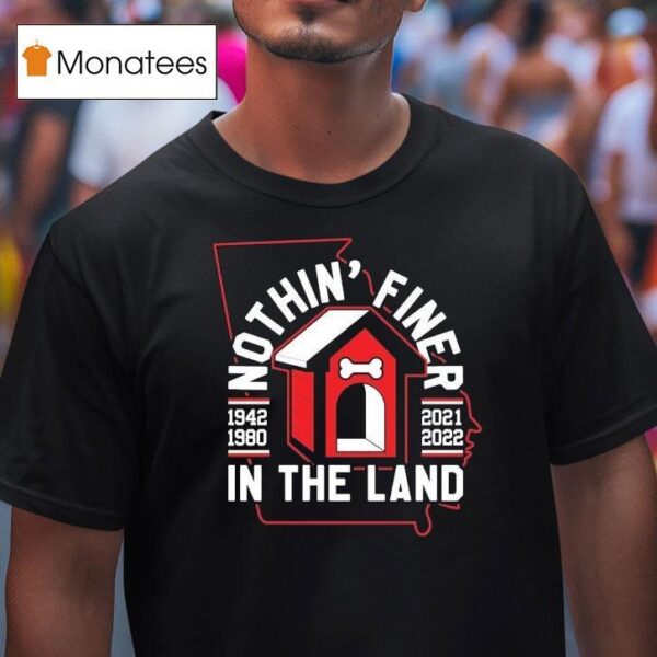 Georgia Bulldogs Nothin Finer In The Land T Shirt