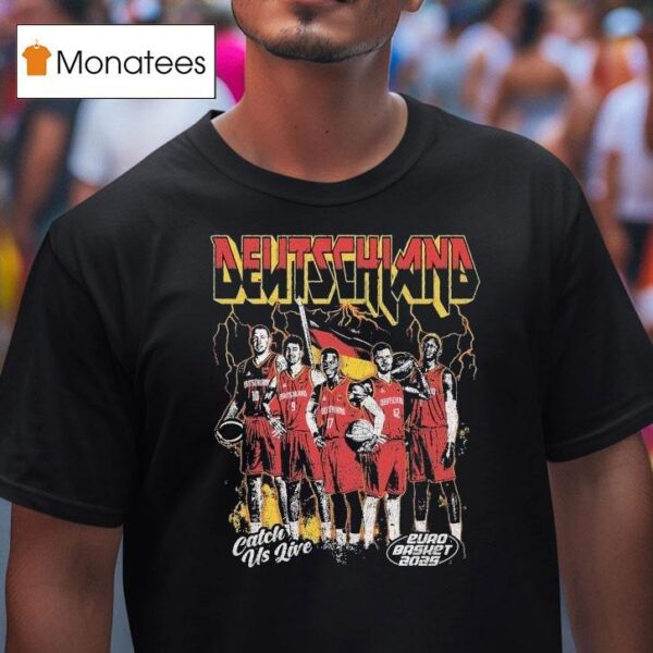 Germany Catch Us Live Euro Basket T Shirt