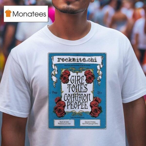 Girl Tones And Common People At Garcias In Chicago On July Vintage Rose T Shirt