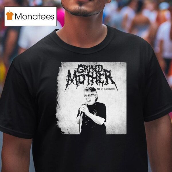 Grindmother Age Of Destruction T Shirt