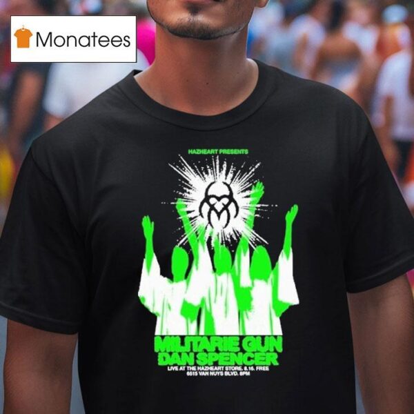 Hazheart Militarie Gun And Dan Spencer T Shirt