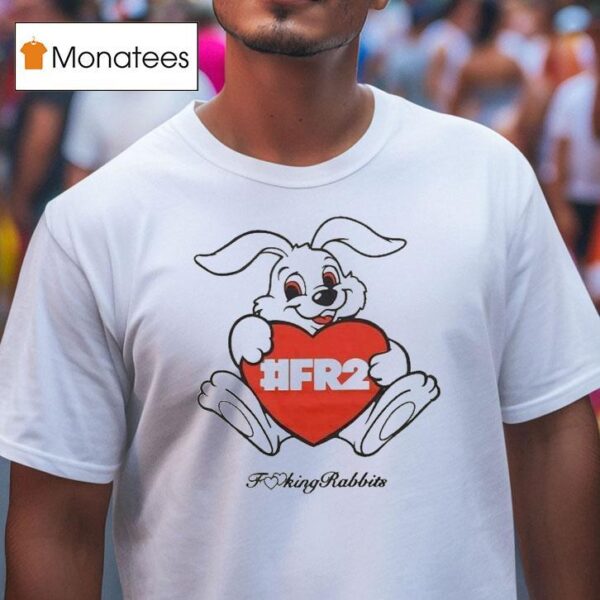 Heart Rabbit Fucking Rabbits T Shirt