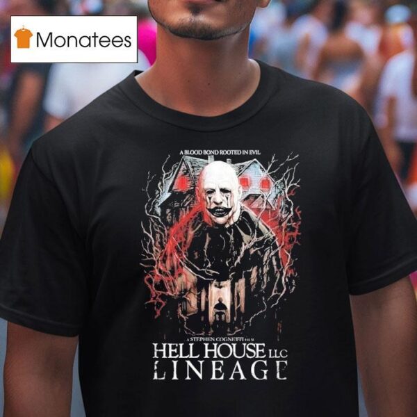 Hell House Llc A Blood Bond Rooted In Evil Lineage A Blood Bond T Shirt