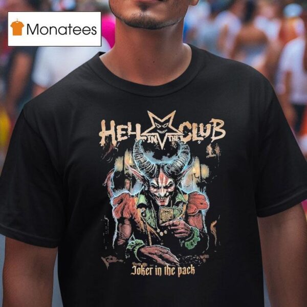 Hell In The Club Joker In The Pack T Shirt