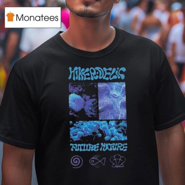 Hikerdelic Future Nature T Shirt