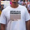 History Of Us Presidents T Shirt