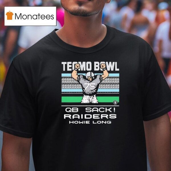 Howie Long Tecmo Bowl Qb Sack Las Vegas Raiders T Shirt