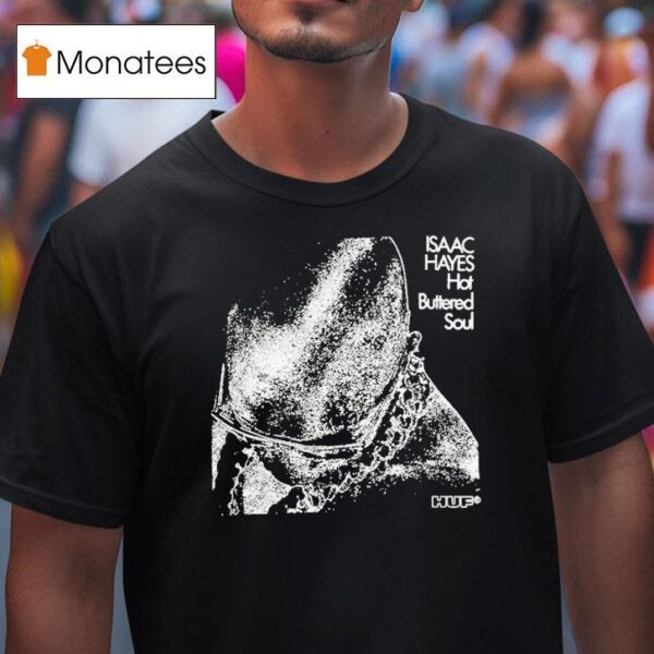 Huf X Isaac Hayes Hot Buttered Soul T Shirt