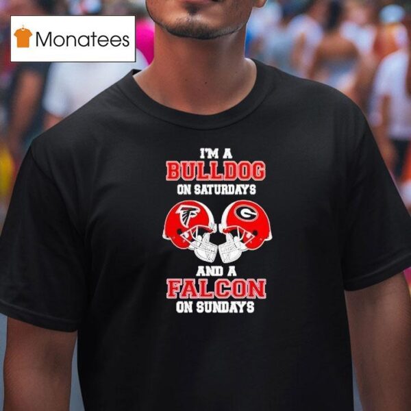 I M A Georgia Bulldogs On Saturdays And A Atlanta Falcons On Sundays Helmet T Shirt