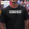 I Stand On The Side Of Liberating All Oppressed People T Shirt