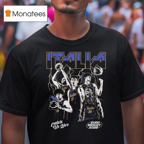Italy Catch Us Live Euro Basket T Shirt