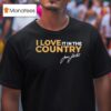 James Johnston I Love It In The Country T Shirt