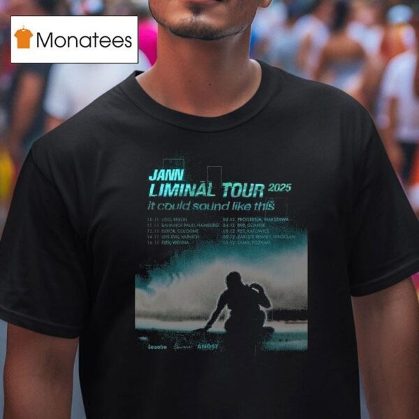 Jann Liminal Tour It Could Sound Like This T Shirt