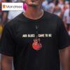 Joe Bonamassa And Blues Came To Be Let There Be Blues T Shirt