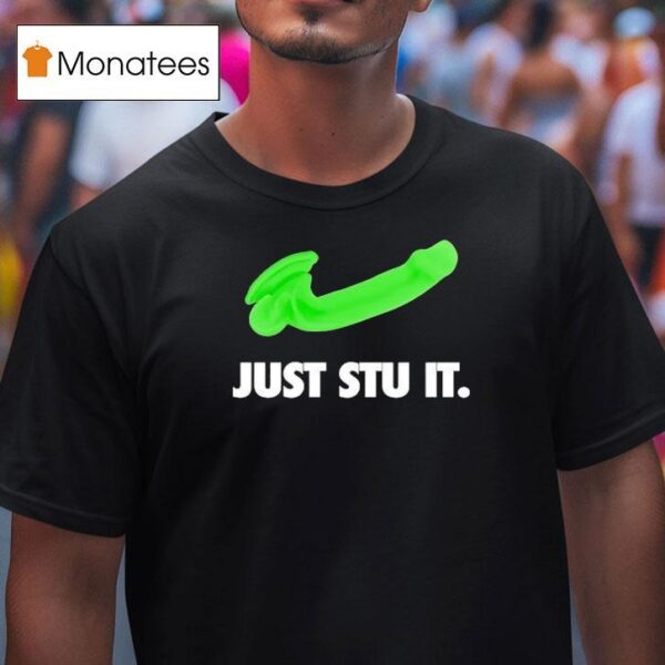 Just Stu It Green Logo Parody T Shirt