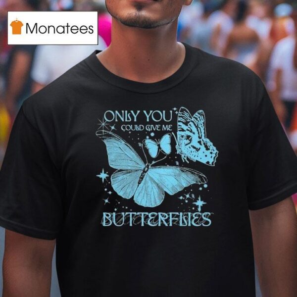 Jvke Only You Could Give Me Butterflies T Shirt