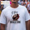 Kendrick Lamar I Love Charlie Kirk T Shirt