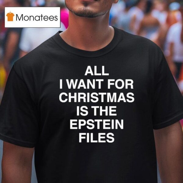 Kevin Flynn All I Want For Christmas Is The Epstein Files T Shirt