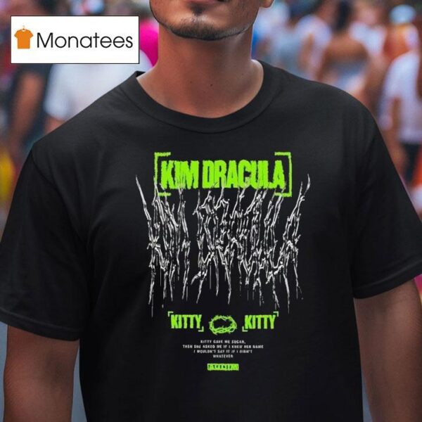Kim Dracula Kitty Kitty T Shirt