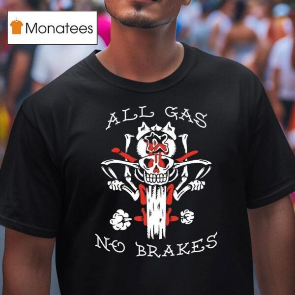 Kublai Khan Tx All Gas No Brakes T Shirt