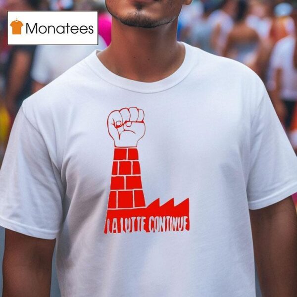 La Lutte Continue Fist Pump T Shirt