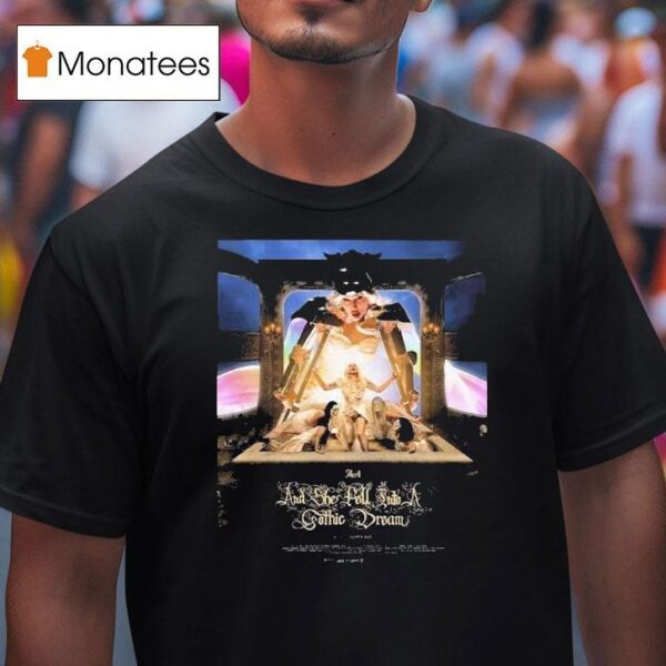 Lady Gaga The Mayhem Ball The Art Of Personal Chaos Act And She Fell Into A Gothic Dream T Shirt