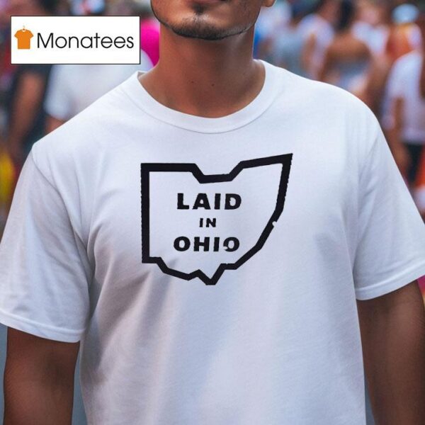 Laid In Ohio Map T Shirt