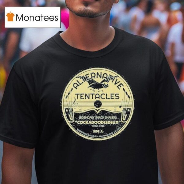 Legendary Shack Shakers Alternative Tentacles Cockadoodledeux T Shirt